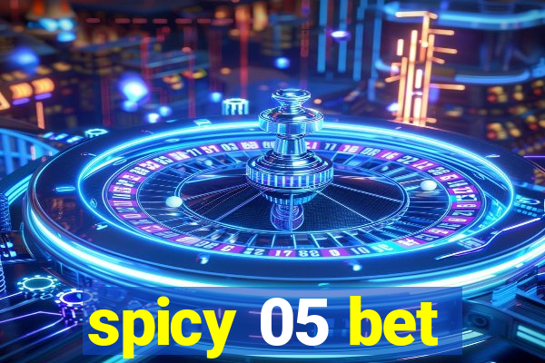 spicy 05 bet